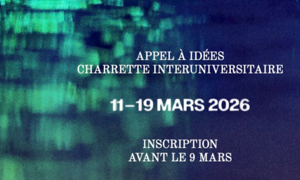 2026 CHARRETTE INTERUNIVERSITAIRE CCA - Appel à Idées 6 Untitled design 2026 03 04T134718.972
